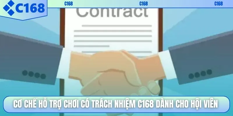 Cơ chế hỗ trợ chơi có trách nhiệm C168 dành cho hội viên