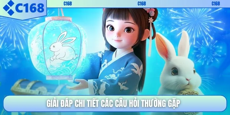 Giải đáp chi tiết các câu hỏi thường gặp